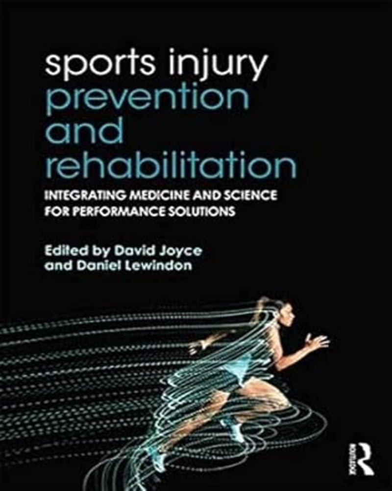 Sports Injury Prevention and Rehabilitation: Integrating Medicine and Science for Performance Solutions